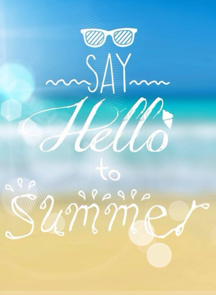 SAY HELLO TO SUMMER!!!!!